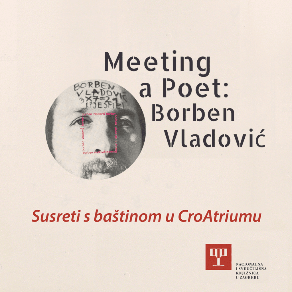 Promo material for event #4 of the NSK’s 2026 ‘Heritage at Hand at CroAtrium’ programme spotlighting the doyen of Croatian visual poetry Borben Vladović.